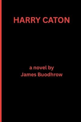 Harry Caton - James Buodhrow - cover