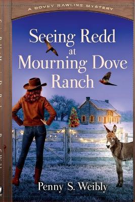 Seeing Redd at Mourning Dove Ranch - Penny Weibly - cover