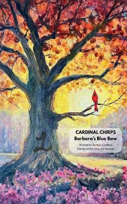 Cardinal Chirps: Barbara's Blue Bow - Karissa Cardinal - cover