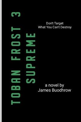 Toban Frost 3: Supreme - James Buodhrow - cover