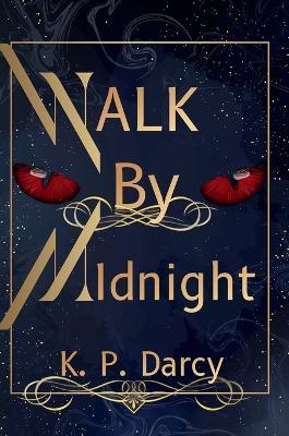 Walk by Midnight - K P Darcy - cover