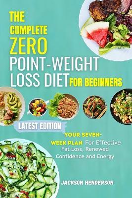 The Complete Zero Point-Weight Loss Diet for Beginners - Jackson Henderson - cover