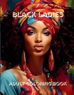 Black Ladies: Adult Coloring Book