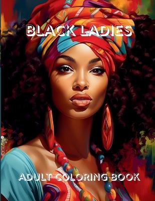 Black Ladies: Adult Coloring Book - Artist Sepharial - cover