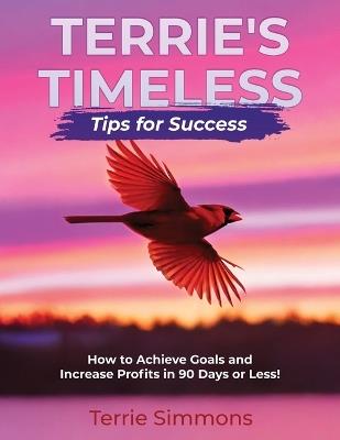 Terrie's Timeless Tips: 90 Days to Success - Terrie Lewis Simmons - cover