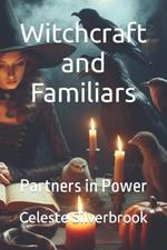Witchcraft and Familiars: Partners in Power