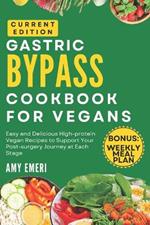 Gastric Bypass Cookbook For Vegans: Easy And Delicious High-Protein Vegan Recipes To Support Your Post-Surgery Journey At Each Stage!