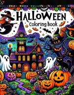 Halloween Coloring Book: Haunted Happenings, Step Into the Realm of Spooky Delights with Boys, as They Dive into Spectaculars, Unleashing Their Imagination on Ghostly Tales
