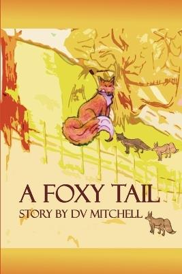 A Foxy Tail: Book 8 Little Stars Nature Series - DV Mitchell - cover