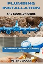 Plumbing Installation and Solution Guide