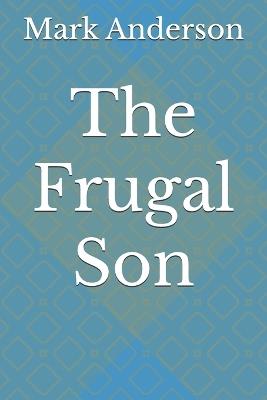The Frugal Son - Mark Anderson - cover