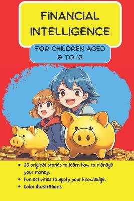 Financial Intelligence : For children aged 9 to 12