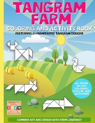 Tangram Farm - Coloring and Activity Book: Learn to play and solve tangram puzzles in a fun collection of coloring activities. - Seahorse Valley - cover