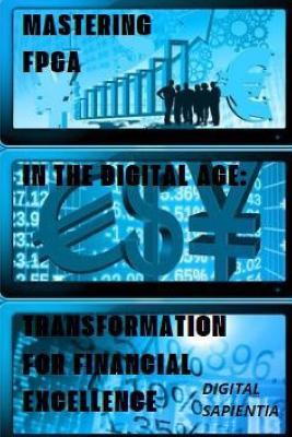 Mastering Fp&a in the Digital Age: Transformation for Financial Excellence - Digital Sapientia,Alfredo Merlet - cover