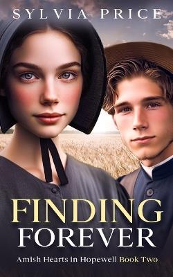 Finding Forever: Amish Hearts in Hopewell Book Two - Sylvia Price - cover