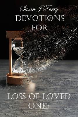 Devotions For Loss Of Loved Ones - Susan J Perry - cover
