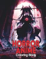 Horror Anime Coloring Book: Immerse yourself in a world of horror and fantasy with this horror anime-inspired coloring book.