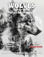 WOLVES Tattoo Artist's Book - Shades of the Wild Vol.3: A Collection of Grayscale Wolf Tattoo design Ideas, complete with Stencils for tattooing included