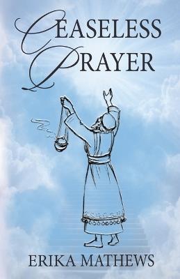 Ceaseless Prayer - Erika Mathews - cover