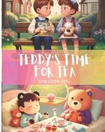 Teddy's Time for Tea: Join Teddy for Tea: Where Manners Meet Magic in Every Sip!