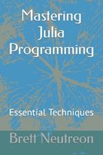 Mastering Julia Programming: Essential Techniques