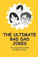 The Ultimate Bad Dad Jokes