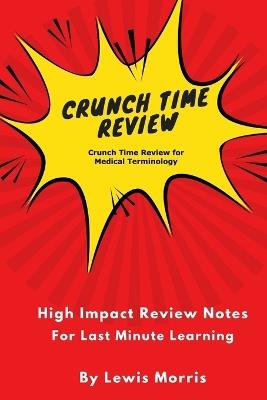 Crunch Time Review for Medical Terminology - Lewis Morris - cover