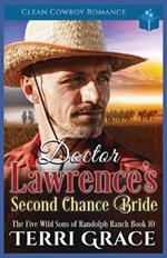Doctor Lawrence's Second Chance Bride: Clean Cowboy Romance