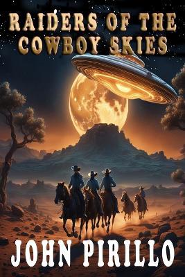 Raiders of the Cowboy Skies - John Pirillo - cover
