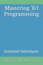 Mastering Tcl Programming: Essential Techniques