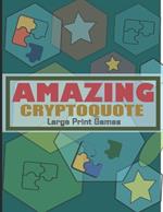 Amazing Cryptoquote Large Print Games: Cryptoquote Puzzles For Adults and Seniors