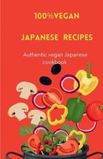 The ultimate Japanese vegan recipes new release 2024/2025: By a known tourist written with experience