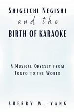 Shigeichi Negishi and the Birth of Karaoke: A Musical Odyssey from Tokyo to the World