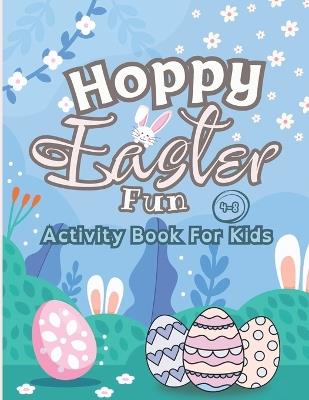 Hoppy Easter Fun Activity Book For Kids Ages 4-8: Develop Learning & Creativity with Letter Tracing, Coloring, and so Much More! - Puzz - Prod - cover