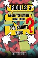 Riddles & Would You Rather Game Book for Smart Kids: A Brain Teasing Challenges for Clever Minds