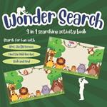 Wonder Search - 3 in 1 Searching Activity Book: On the go brain-teasing activity book