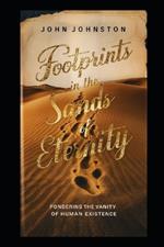 Footprints in the Sands of Eternity: Pondering the Vanity of Human Existence