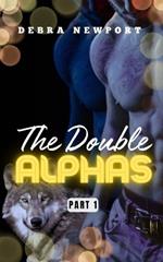 The Double Alphas: Part 1
