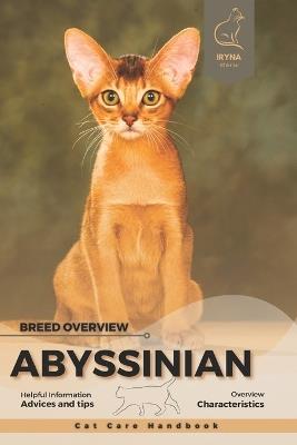 Abyssinian: Cat breed overview, care handbook - Iryna Chmila - cover