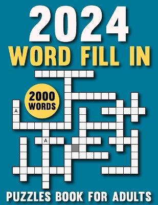 2024 Word Fill In Puzzles Book For Adults: Engage your brain with challenging puzzles to challenge the mind - Helen F McPhail - cover