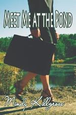 Meet Me at the Pond: Book One in the Missy Lawrence Trilogy