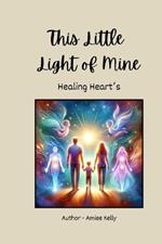 The Little Light of Mine: Healing Heart's