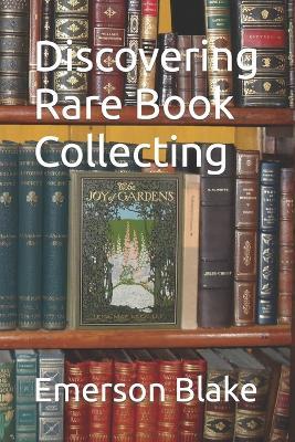 Discovering Rare Book Collecting - Emerson Blake - cover