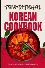 Traditional Korean Cookbook: 50 Authentic Recipes from Korea