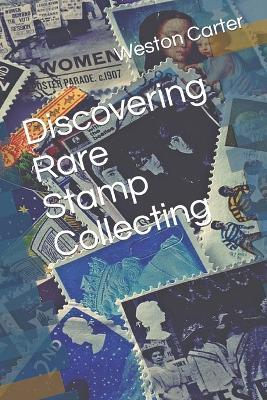 Discovering Rare Stamp Collecting - Weston Carter - cover