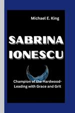 Sabrina Ionescu: Champion of the Hardwood-Leading with Grace and Grit