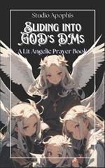 Sliding into God's DMs: A Lit Angelic Prayer Book