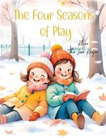 The Four Seasons of Play: Season Book of Outdoor Adventure