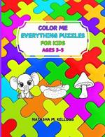 Color Me Everything Puzzles for Kids Ages 3-5: MAZES, PUZZLES, COLORING BOOK, FOOD & ANIMAL COLORING PAGES 8.5x11