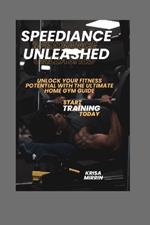 Speediance Unleashed: Unlock Your Fitness Potential with the Ultimate Home Gym Guide